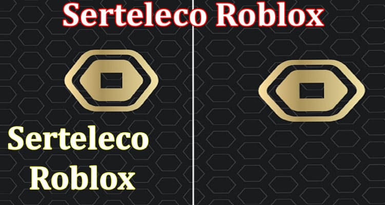 Gaming Tips Serteleco Roblox
