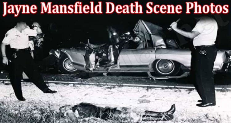 General Information Jayne Mansfield Death Scene Photos