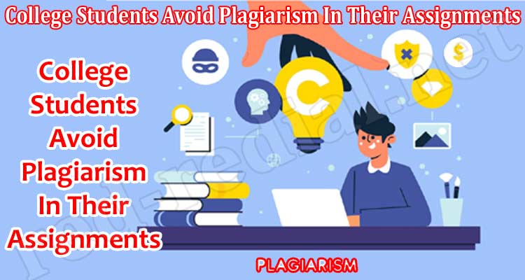 How Can College Students Avoid Plagiarism In Their Assignments