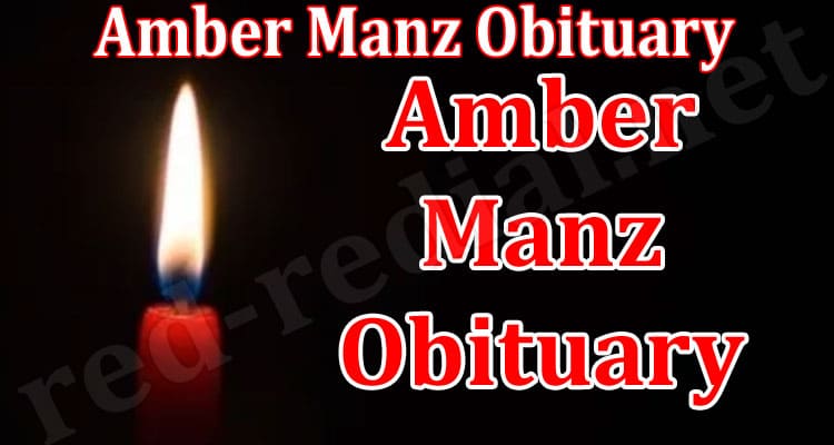 Latest News Amber Manz Obituary