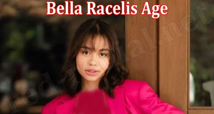 Latest News Bella Racelis Age