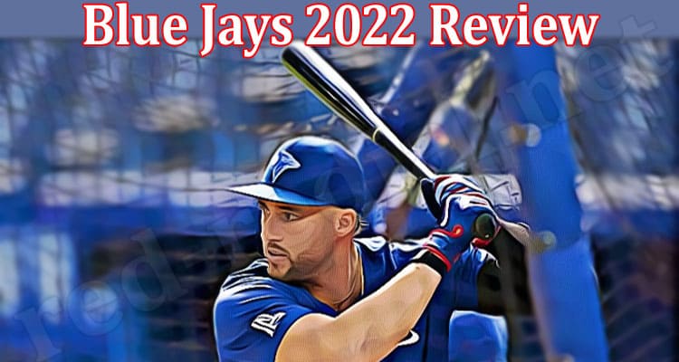 Latest News Blue Jays 2022 Review