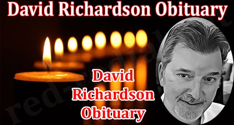 Latest News David Richardson Obituary
