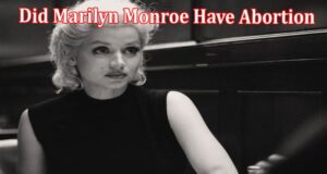 Latest News Did Marilyn Monroe Have Abortion