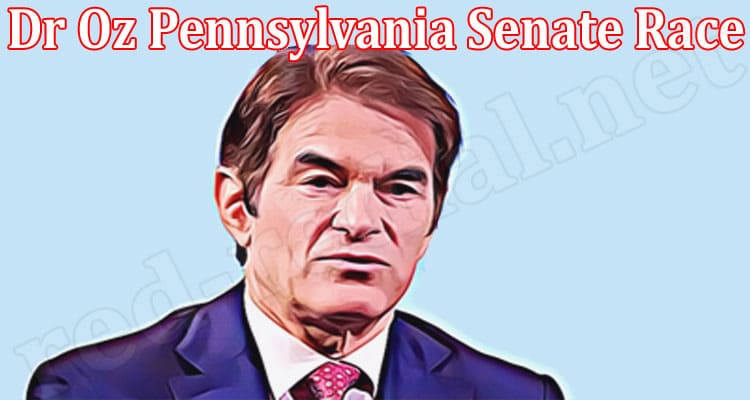 Latest News Dr Oz Pennsylvania Senate Race