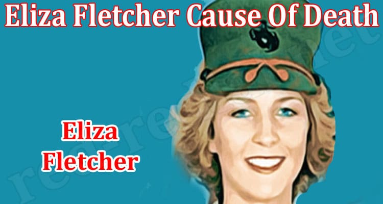 Latest News Eliza Fletcher Cause Of Death