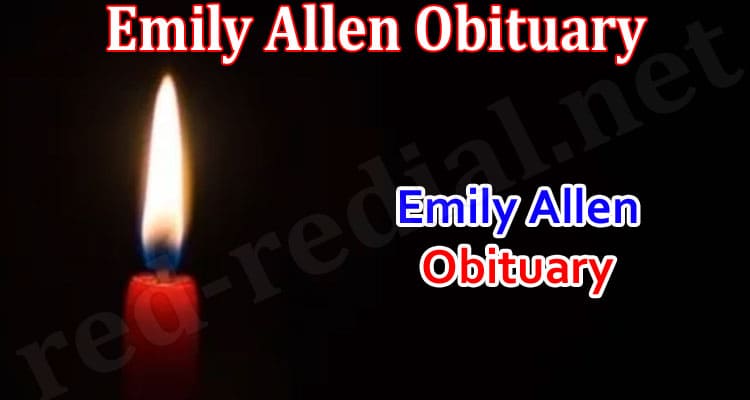 Latest News Emily Allen Obituary