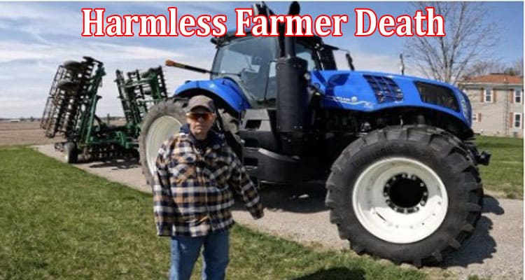 Latest News Harmless Farmer Death