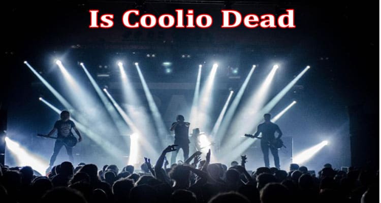 Latest News Is Coolio Dead