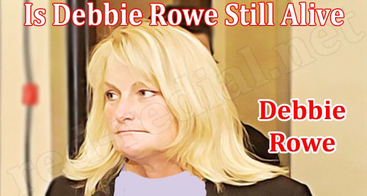 Latest News Is Debbie Rowe Still Alive