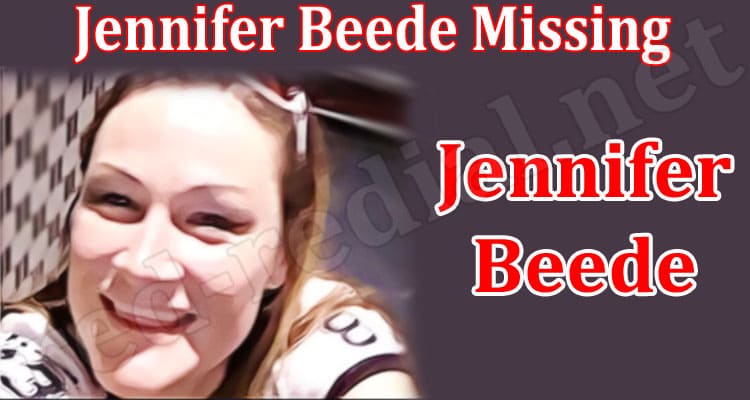 Latest News Jennifer Beede Missing