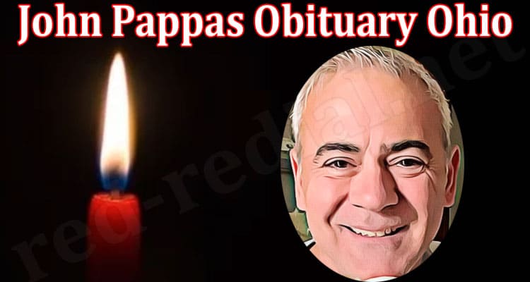 Latest News John Pappas Obituary Ohio