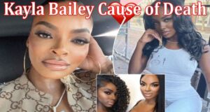 Latest News Kayla Bailey Cause of Death