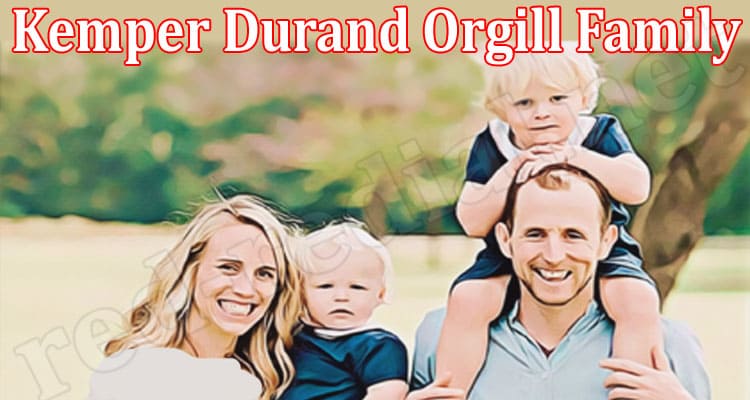 Latest News Kemper Durand Orgill Family