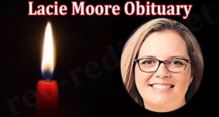 Latest News Lacie Moore Obituary