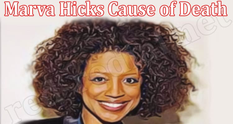 Latest News Marva Hicks Cause of Death