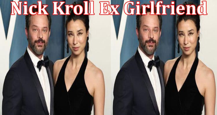 Latest News Nick Kroll Ex Girlfriend