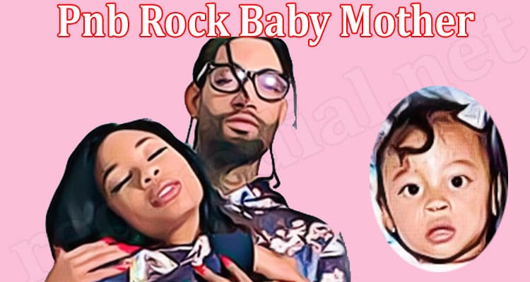 Latest News Pnb Rock Baby Mother