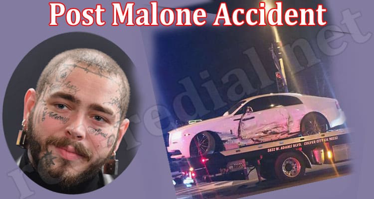Latest News Post Malone Accident
