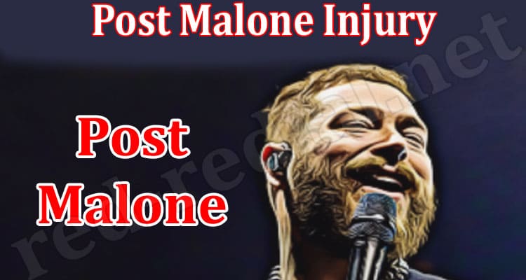 Latest News Post Malone Injury