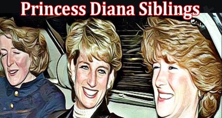Latest News Princess Diana Siblings