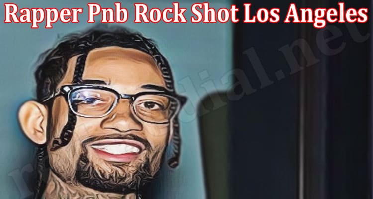 Latest News Rapper Pnb Rock Shot Los Angeles