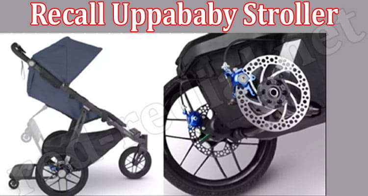 Latest News Recall Uppababy Stroller