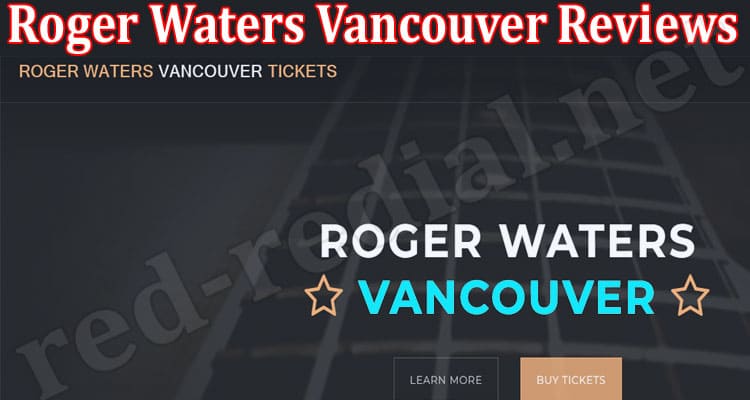Latest News Roger Waters Vancouver Reviews