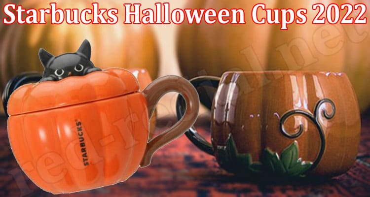 Latest News Starbucks Halloween Cups 2022