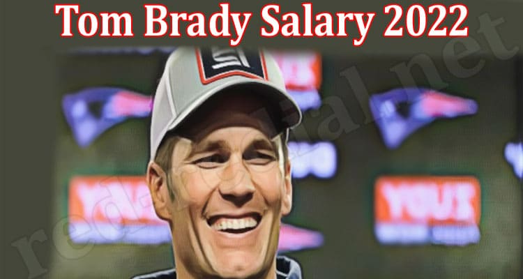 Latest News Tom Brady Salary