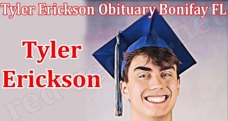 Latest News Tyler Erickson Obituary Bonifay FL