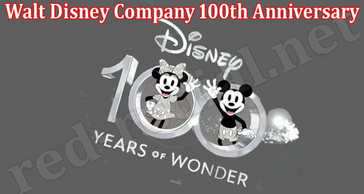 Latest News Walt Disney Company 100th Anniversary