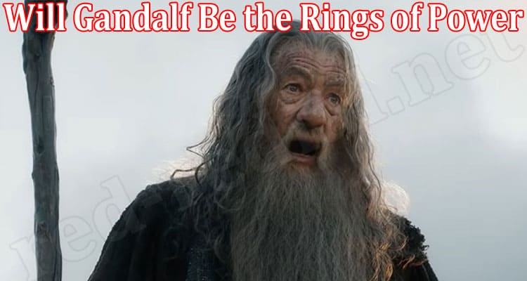Latest News Will Gandalf Be the Rings of Power