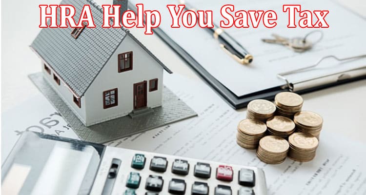 About General Information HRA Help You Save Tax