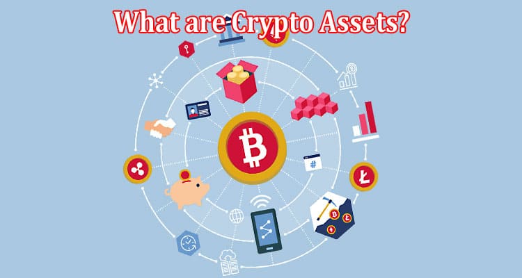 COmplete Guide to Information What are Crypto Assets
