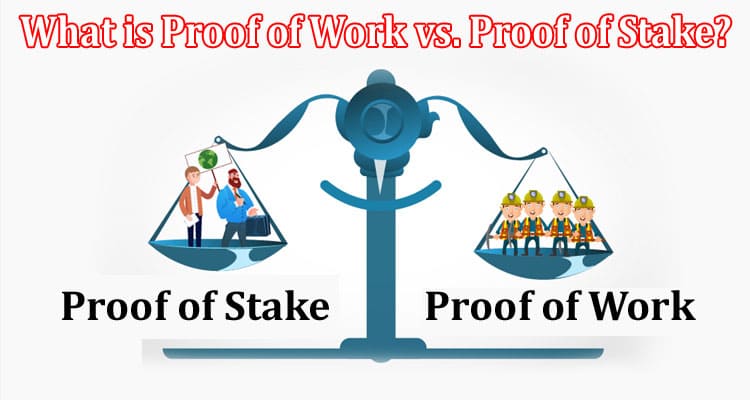 Complete Guide Information What is Proof of Work vs. Proof of Stake