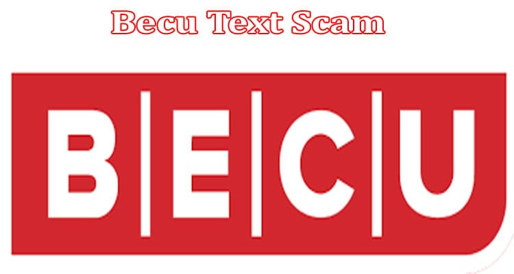 Latest News Becu Text Scam