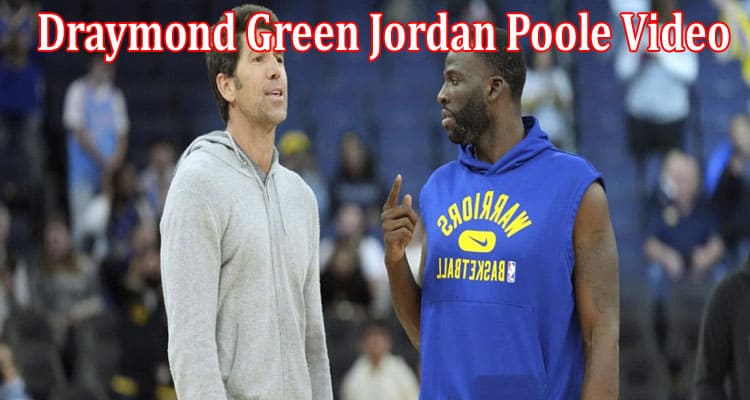 Latest News Draymond Green Jordan Poole Video