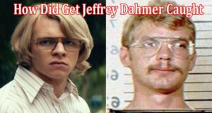 Latest News How Did Get Jeffrey Dahmer Caught