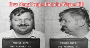 Latest News How Many People Did John Wayne Kill