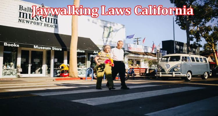Latest News Jaywalking Laws California