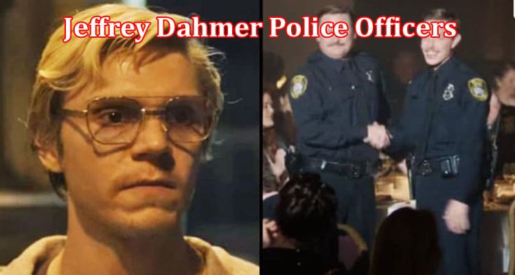 Latest News Jeffrey Dahmer Police Officers