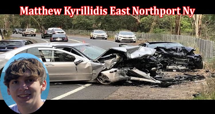 Latest News Matthew Kyrillidis East Northport Ny