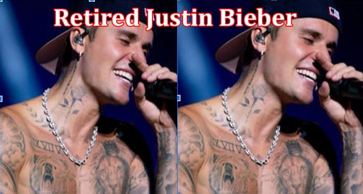 Latest News Retired Justin Bieber