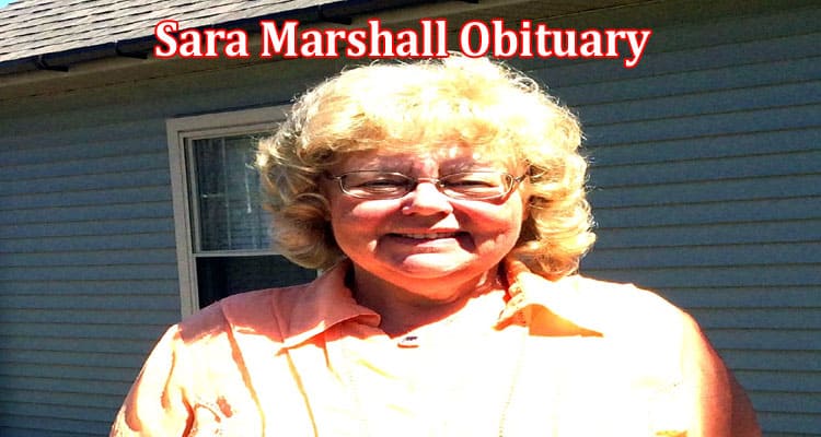 Latest News Sara Marshall Obituary