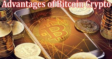 Complete Information About The Thrilling Advantages of Bitcoin Crypto!
