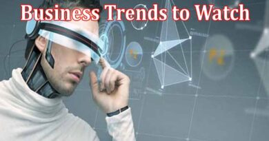 Business Trends to Watch for in the Next Year!