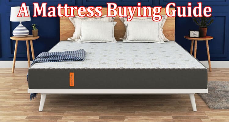 Complete A Mattress Buying Guide