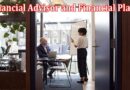 Financial Advisor and Financial Planner Are the Same or Not