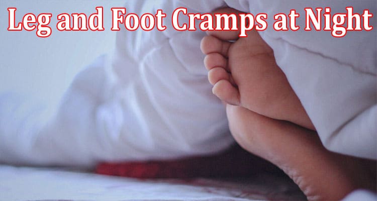 How Do I Get Rid of Leg and Foot Cramps at Night